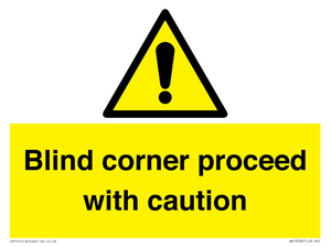  Blind corner proceed with caution Sign